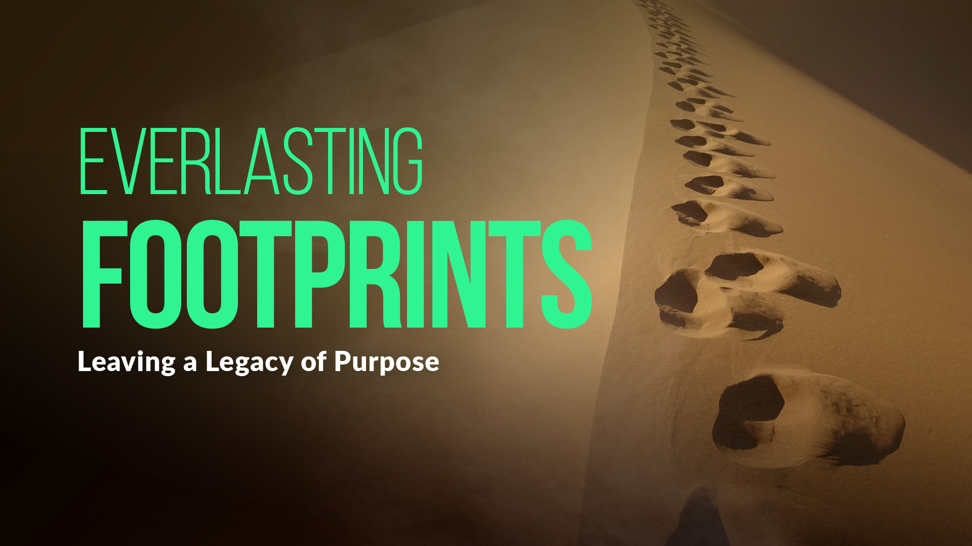 Everlasting Footprints: Leaving a Legacy of Purpose