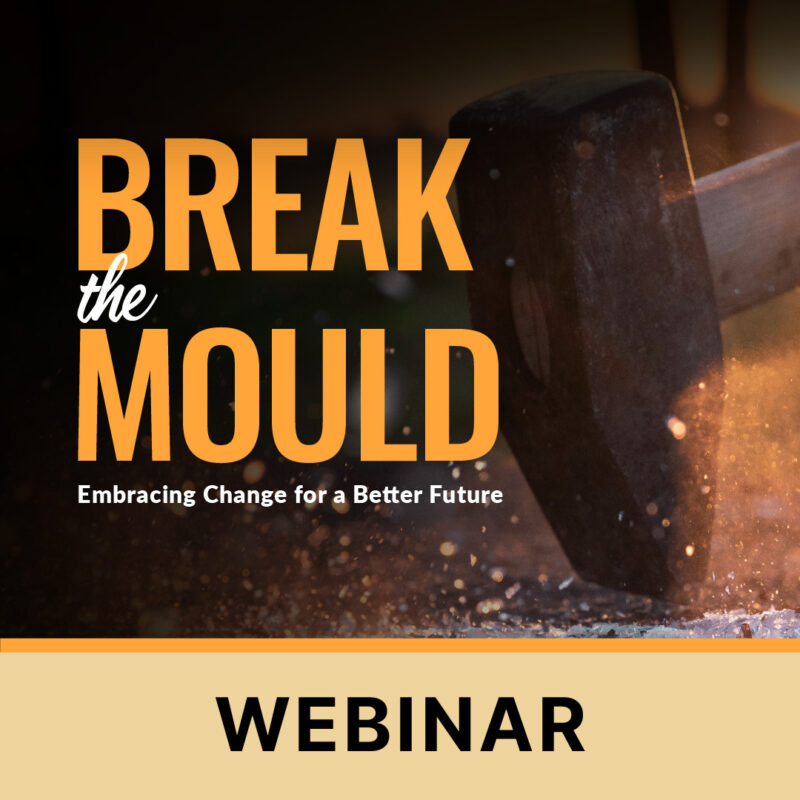 Break the Mould: Embracing Change for a Better Future