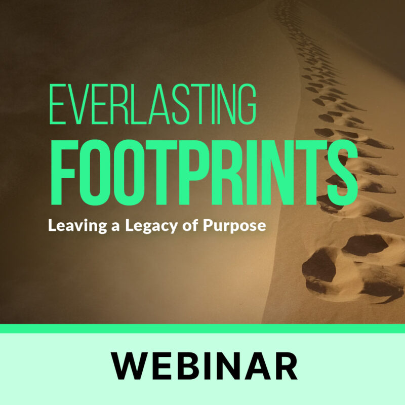 Everlasting Footprints: Leaving a Legacy of Purpose