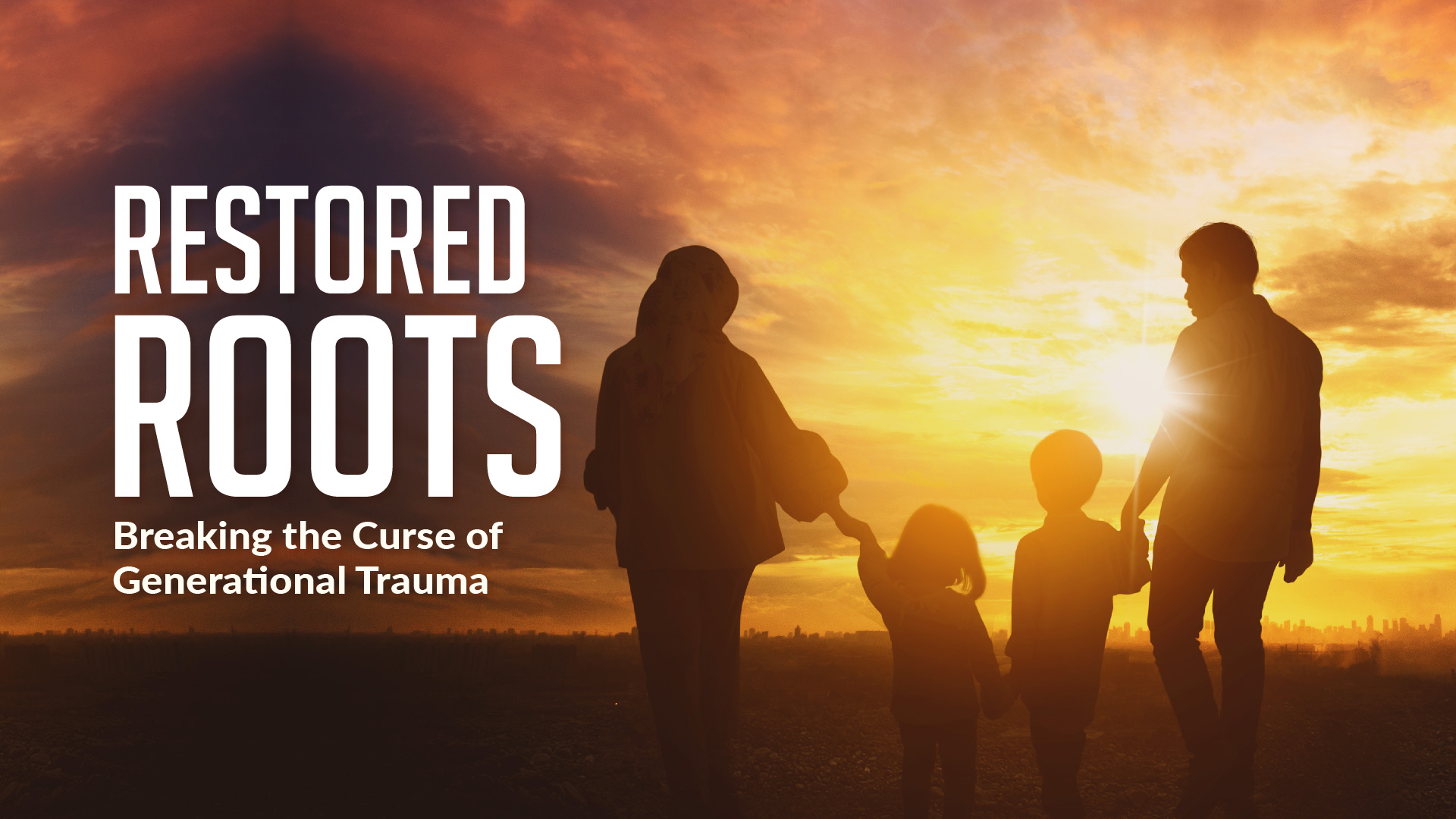 Restored Roots: Breaking the Curse of Generational Trauma