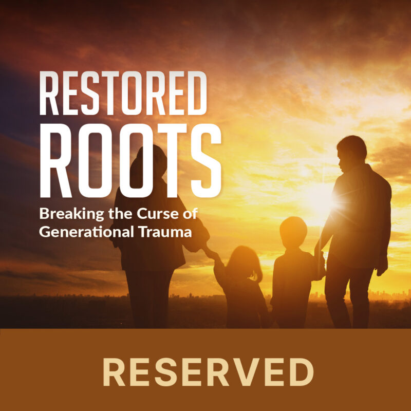 Restored Roots: Breaking the Curse of Generational Trauma