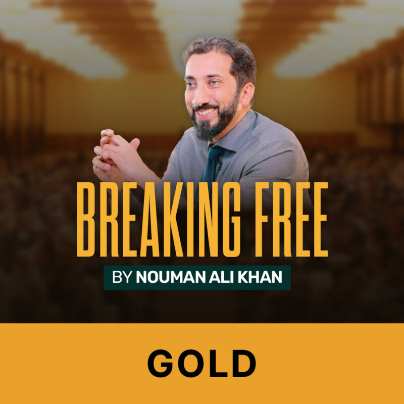 Breaking Free by Nouman Ali Khan | Gold