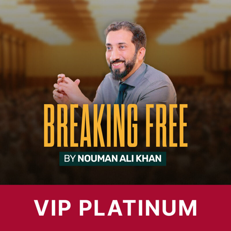 Breaking Free by Nouman Ali Khan | VIP Platinum