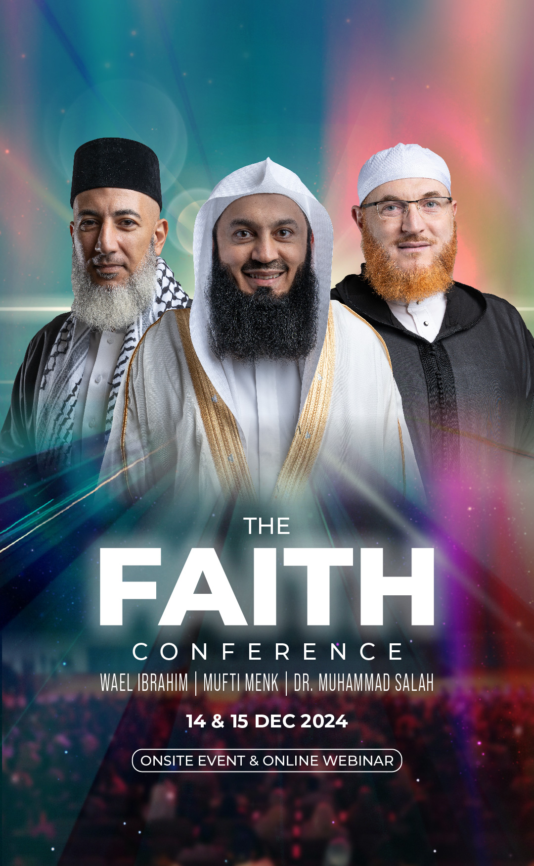 The Faith Conference with Shaykh Wael Ibrahim, Mufti Menk, and Dr Muhammad Salah on 14 & 15 December 2024