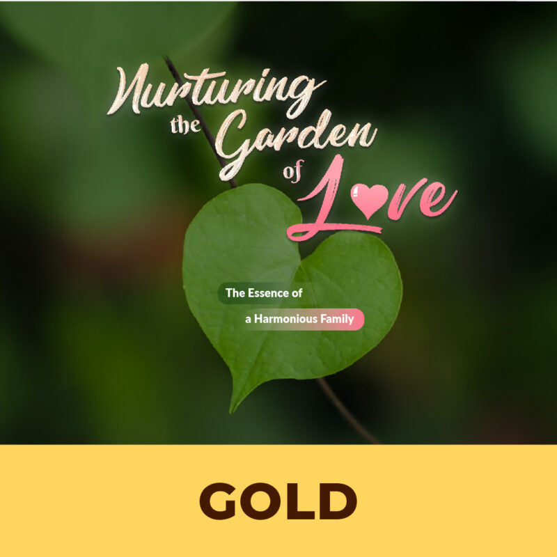 Nurturing the Garden of Love: The Essence of a Harmonious Family | Onsite: Gold