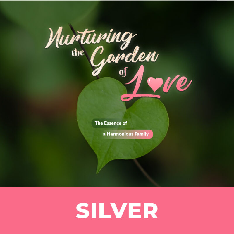 Nurturing the Garden of Love: The Essence of a Harmonious Family | Onsite: Silver