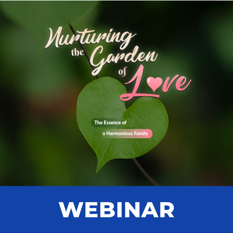 Nurturing the Garden of Love: The Essence of a Harmonious Family | Webinar