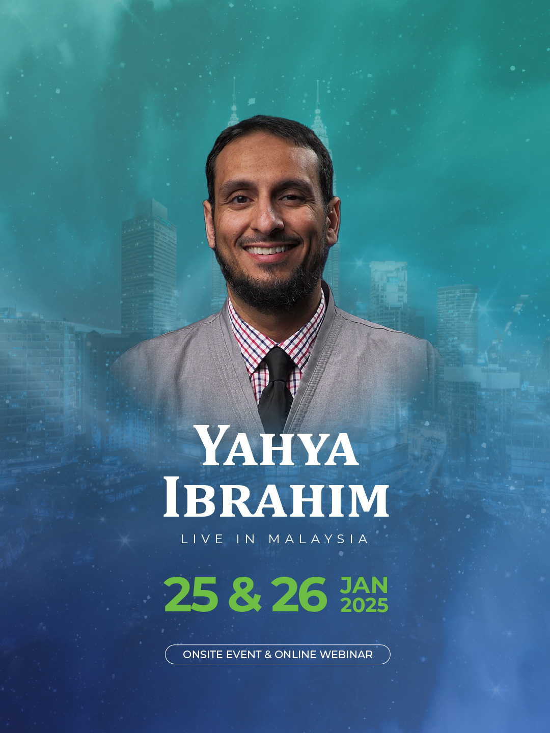 Yahya Ibrahim Live in Malaysia | 25 & 26 January 2025 | Onsite Event & Online Webinar