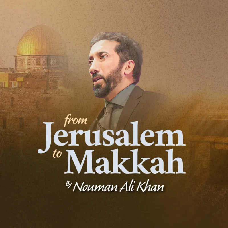 From Jerusalem to Makkah